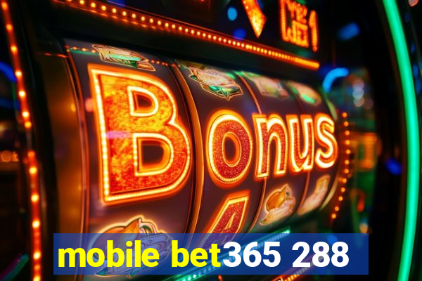 mobile bet365 288